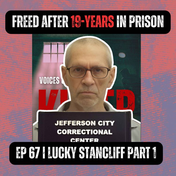 cover art for Freed After 19 Years in Prison | Ep 67 Part 1 | Lucky Stancliff