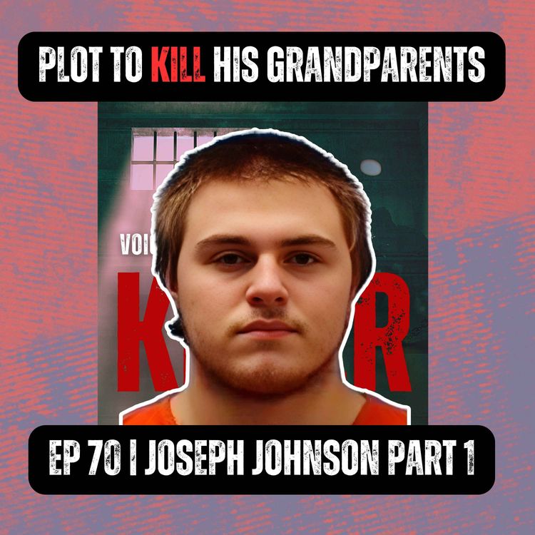 cover art for Plot to Kill His Grandparents | Ep  70 Part 1 | Joseph Johnson