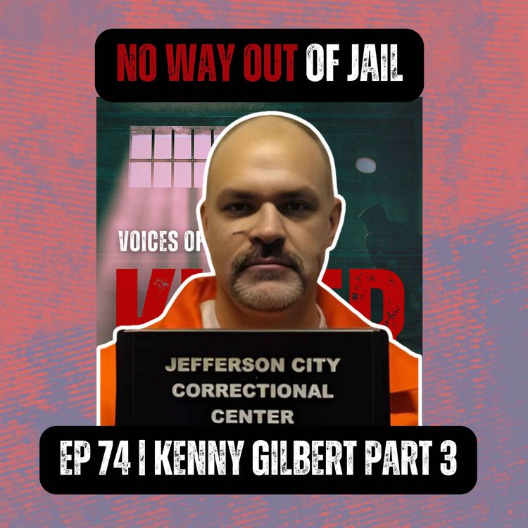 cover art for NO WAY OUT OF JAIL | Ep 74 Part 3 | Kenny Gilbert