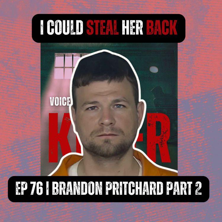 cover art for I COULD STEAL HER BACK | Ep 76 Part 2 | Brandon Pritchard