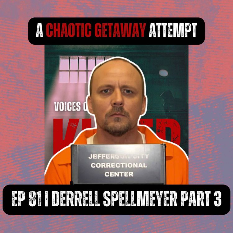 cover art for A CHAOTIC GETAWAY ATTEMPT | Ep 81 Part 3 | Derrell Spellmeyer