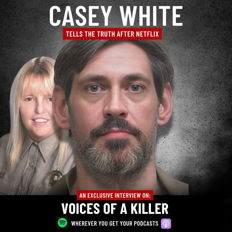 cover art for Casey White | Tells the Truth after Netflix | SPECIAL FEATURE EPISODE