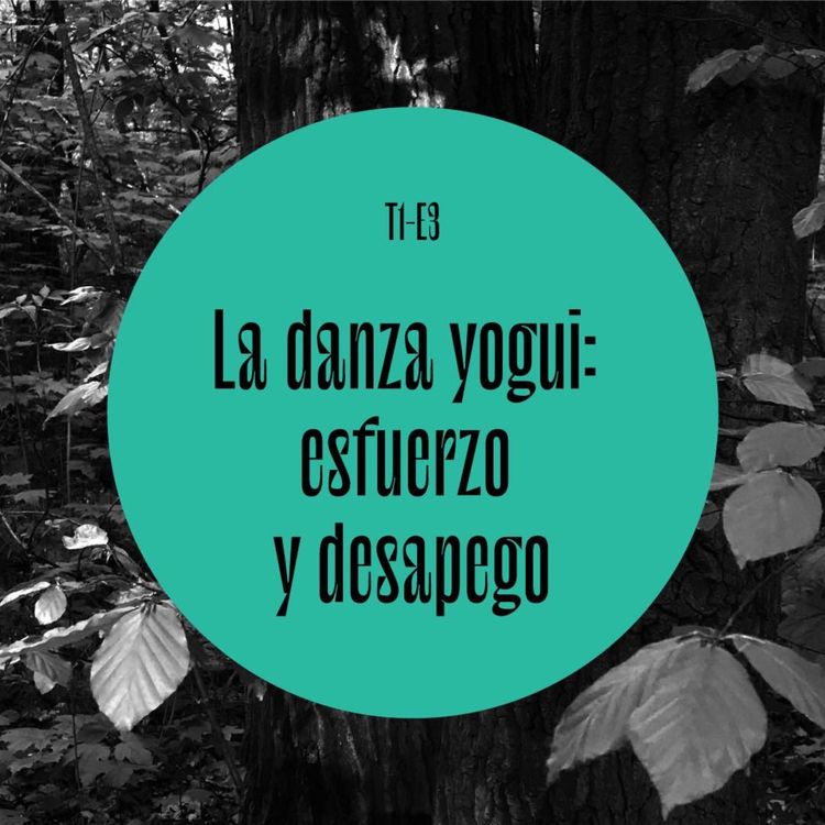 cover art for 03 | La danza yogui: esfuerzo y desapego