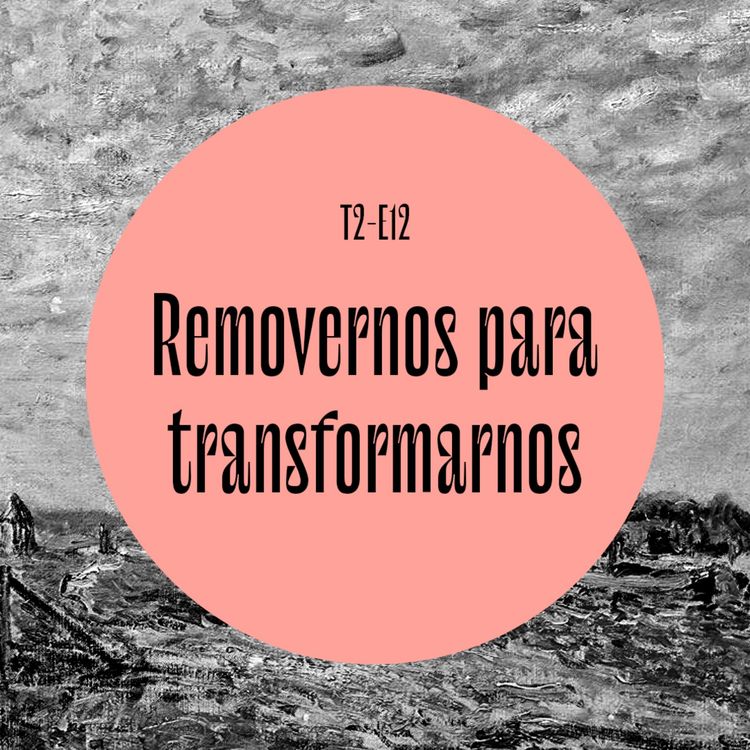 cover art for 41 | Removernos para transformarnos