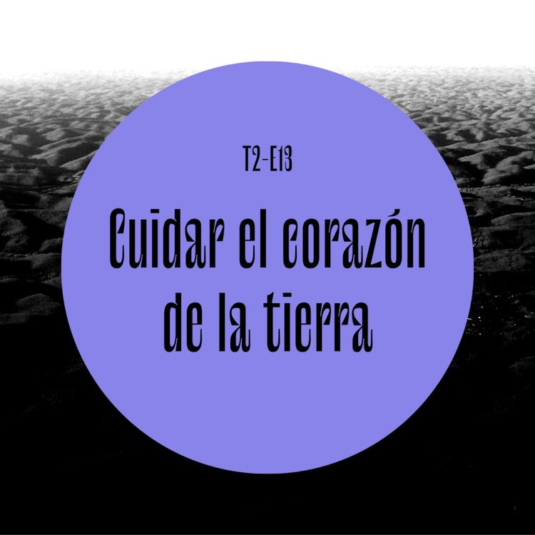 cover art for 42 | Cuidar el corazón de la tierra