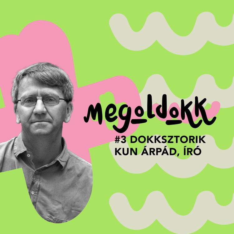 cover art for Nem hittem a jövőjében, de azért csináltam ~ Kun Árpád, író 