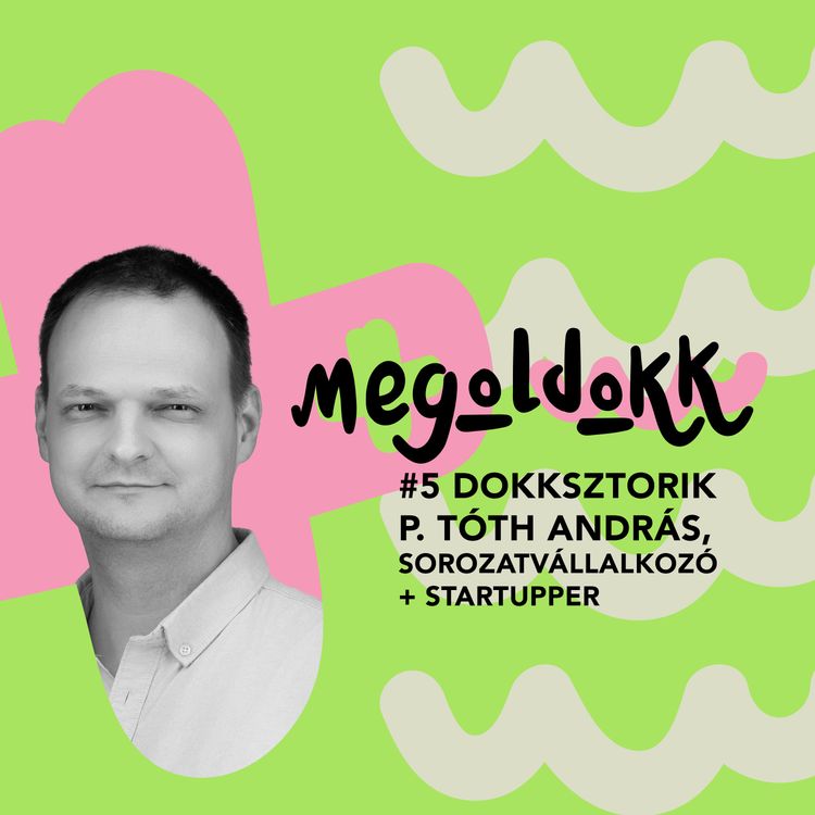 cover art for Minden, jól működő dolog mögött rengeteg, apró, ismétlődő feladat van ~ P. Tóth András, sorozatvállalkozó