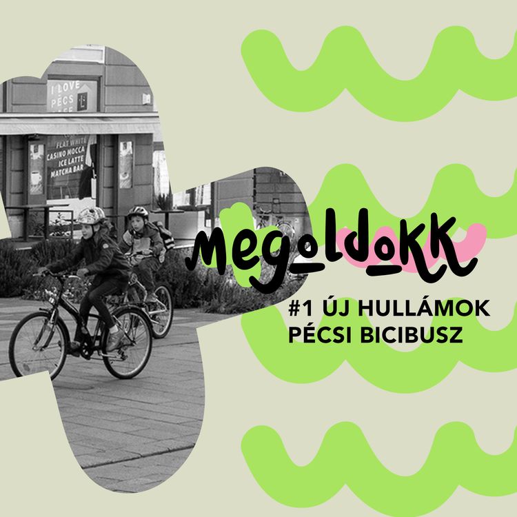 cover art for A legnagyobb sikerünk, hogy elterjedt a híre a bicibusznak ~ Pécsi Bicibusz