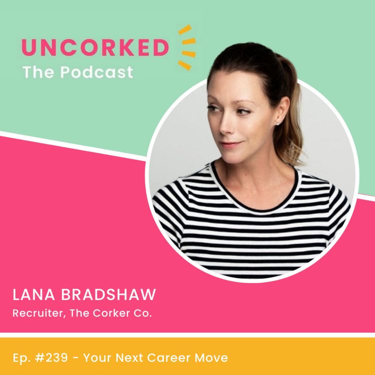 cover art for #239 - Your Next Career Move with Lana Bradshaw