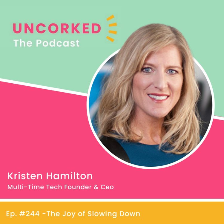 cover art for #244 - The Joy of Slowing Down with Kristen Hamilton