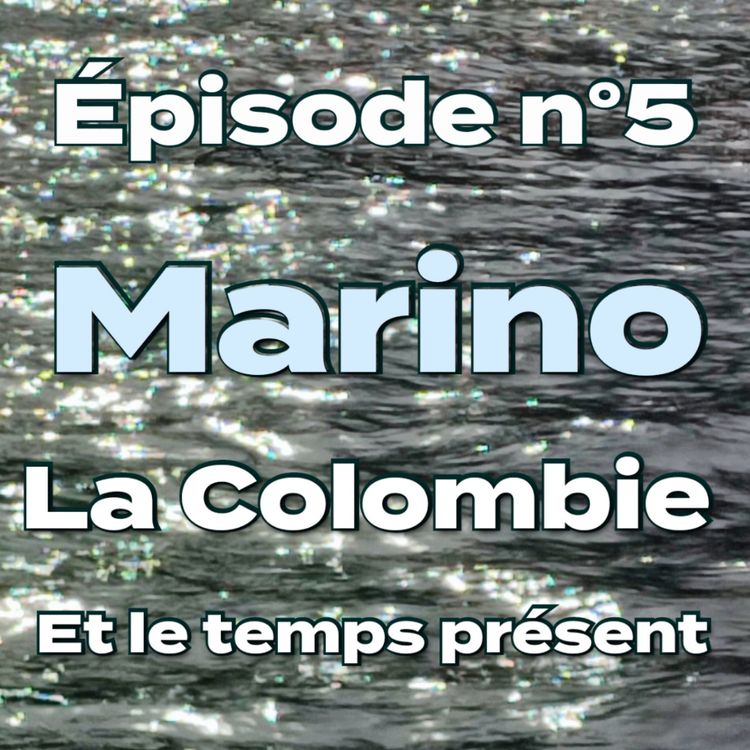 cover art for Marino, La Colombie et le temps présent