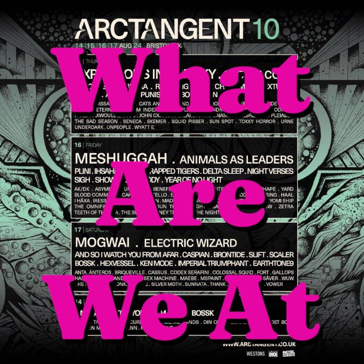 cover art for ArcTanGent 2024 - 10 Year Anniversary Special (Part 1)