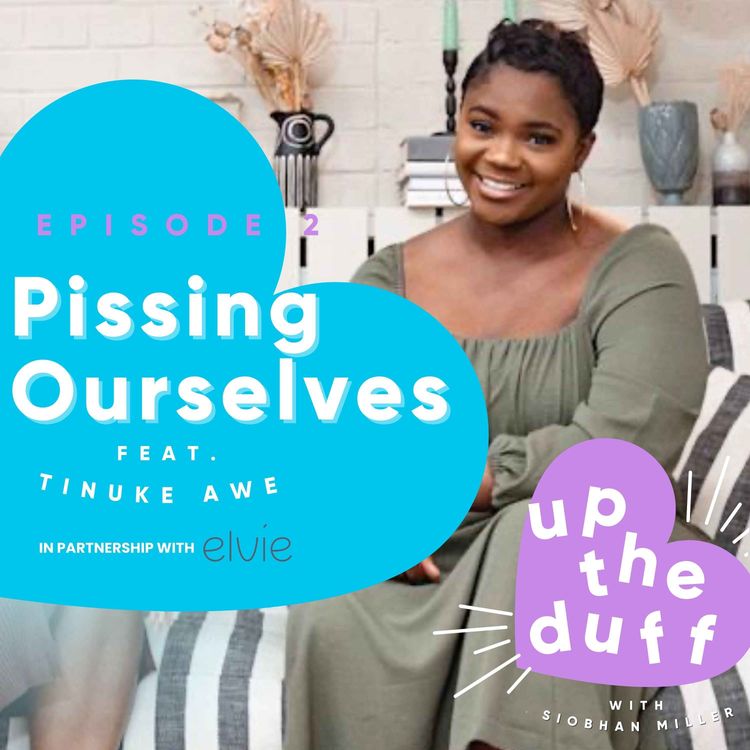 cover art for Episode 2: Pissing Ourselves with Tinuke Awe