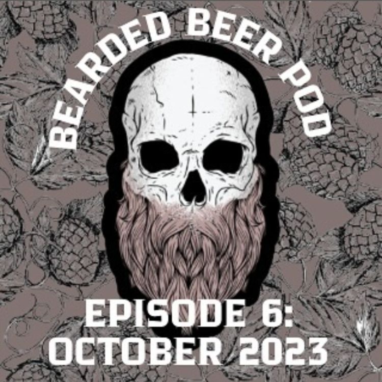 cover art for Bearded Beer Pod Episode 6: October 2023