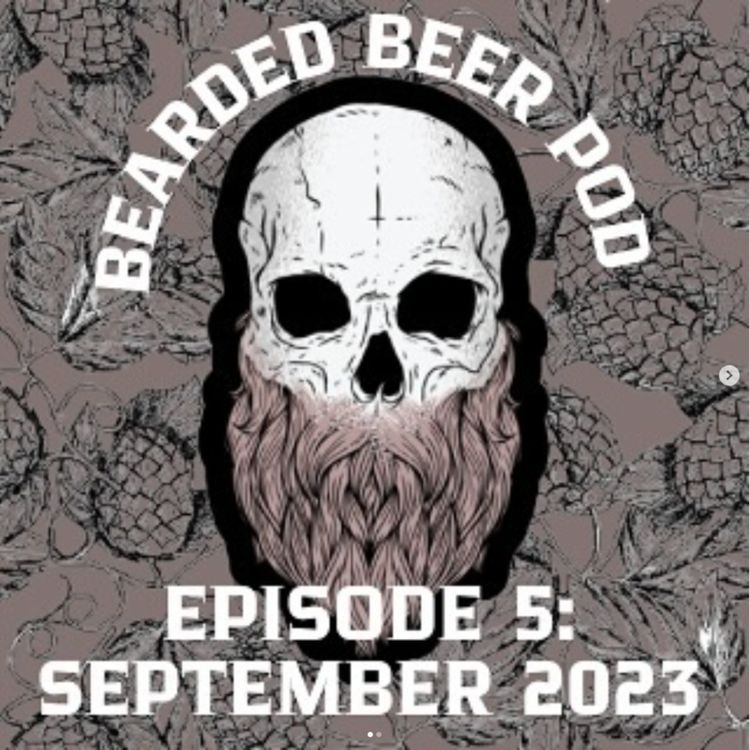 cover art for Bearded Beer Pod Episode 5: September 2023