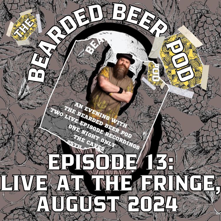 cover art for Bearded Beer Pod Episode 13: August 2024