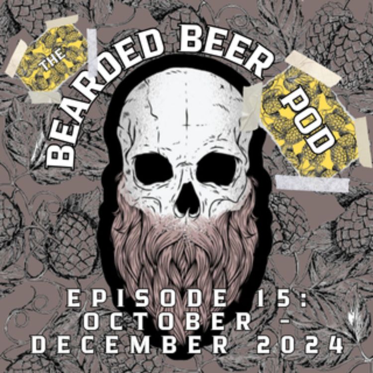 cover art for Bearded Beer Pod Episode 15: October to December 2024