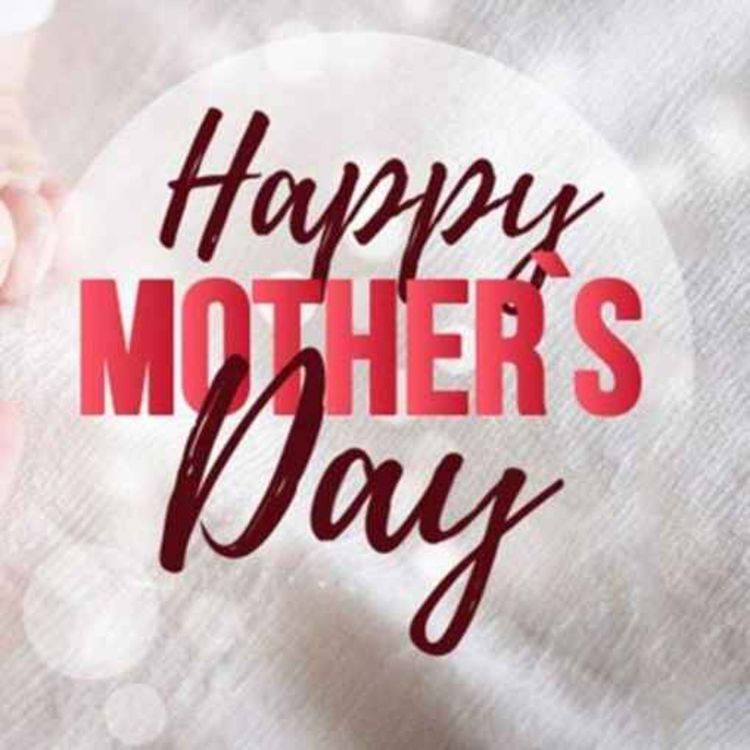 cover art for Ep 23 - Happy Mother's Day