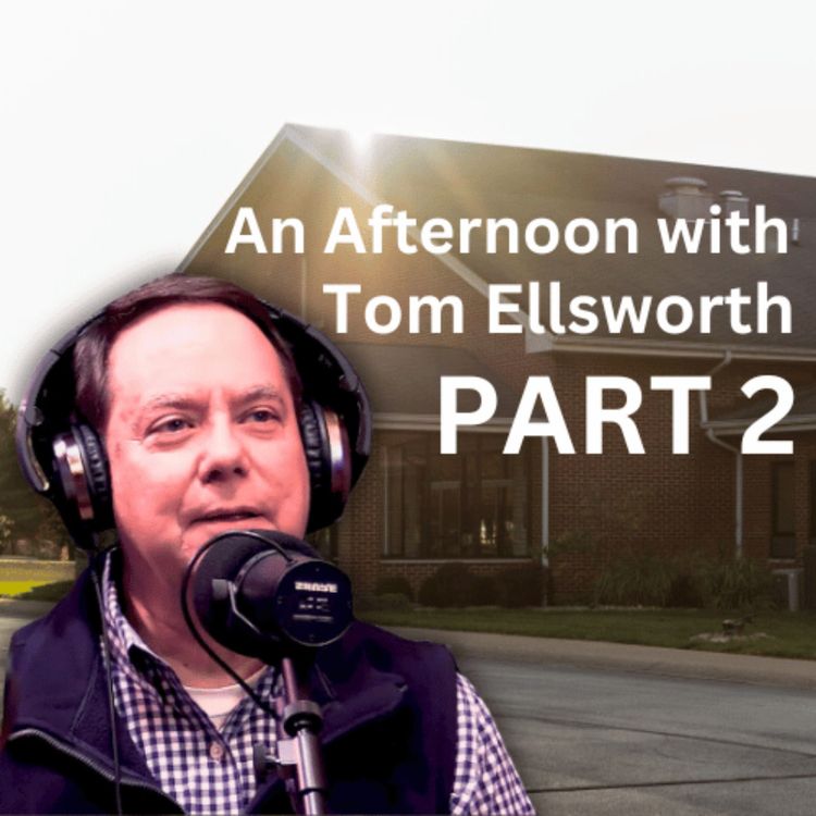 cover art for Ep 66 "An Afternoon with Tom Ellsworth" Part 2