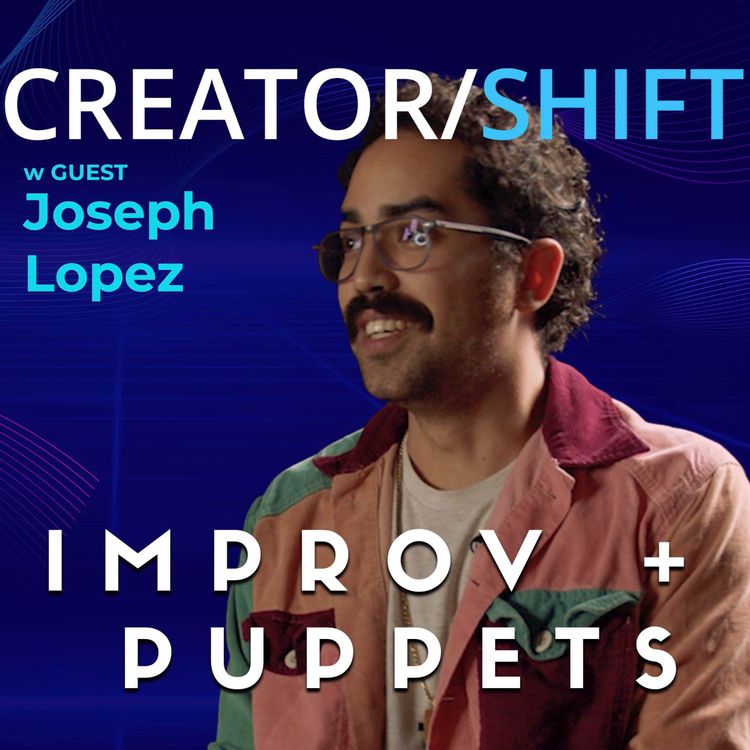 cover art for Improv, Puppetry, and the Freedom of Comedy with Joseph Lopez