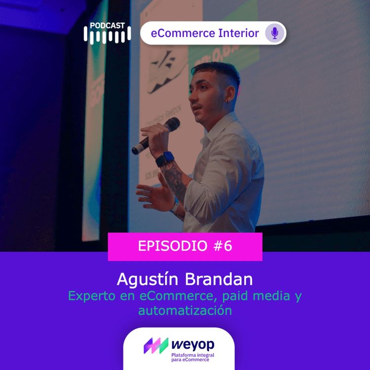 cover art for #7. Agustín Brandan - Experto en eCommerce