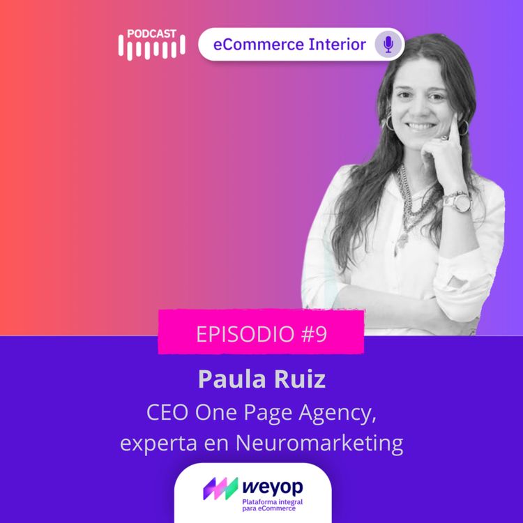 cover art for #9. Paula Ruiz - CEO One Page Agency - Experta en Neuromarketing