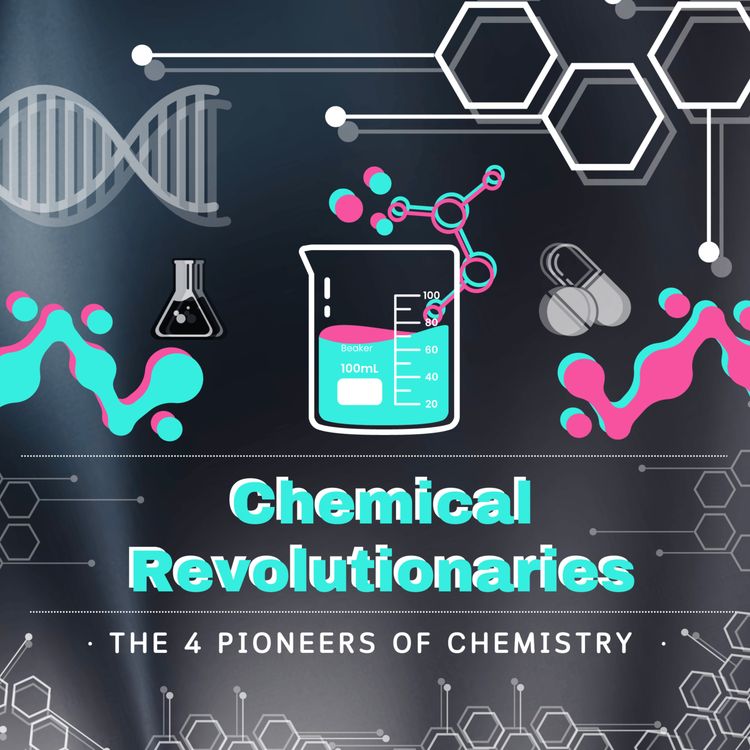 cover art for The Chemical Revolutionaries: The Four Visionaries Who Shaped Modern Chemistry