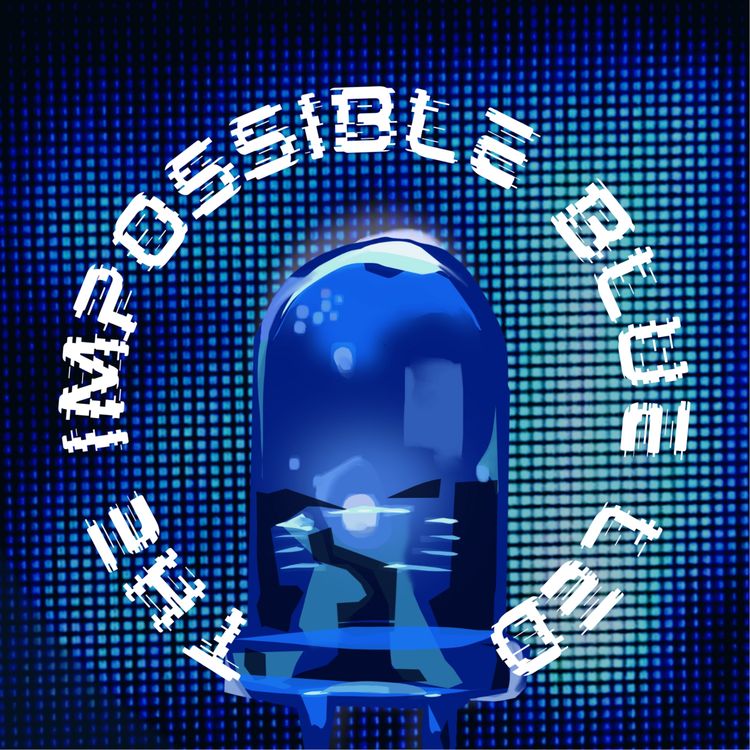 cover art for The Chemistry of the Impossible Blue LED