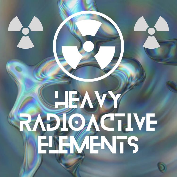 cover art for Unearthing the Dark Side of the Elements: The Discovery Of Heavy Radioactive Elements