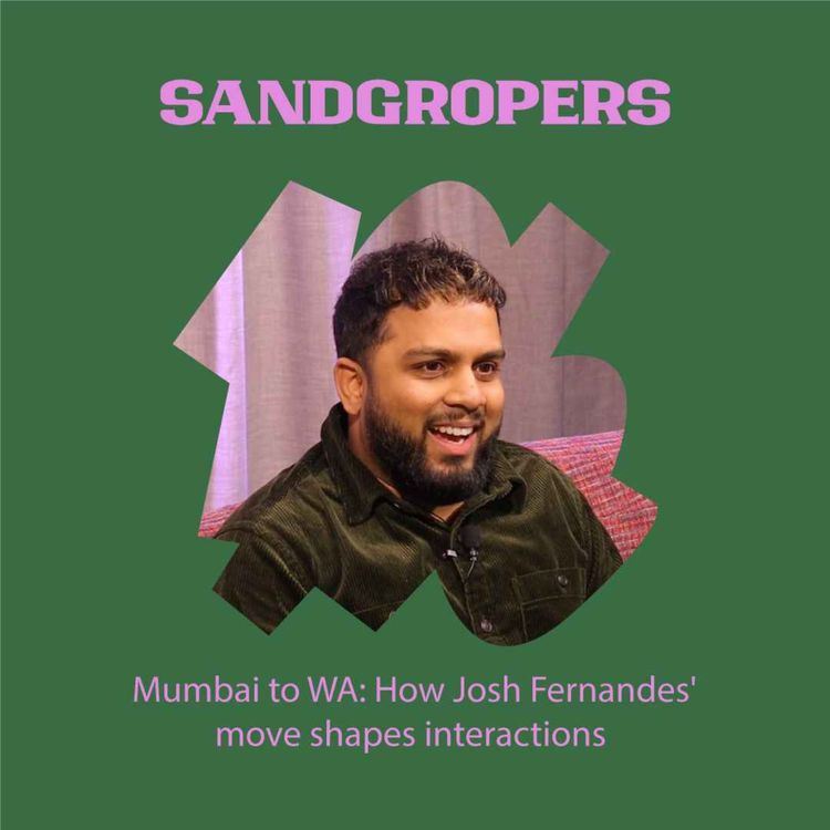 cover art for Mumbai to WA: How Josh Fernandes' move shapes interactions
