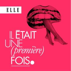 cover art for Il était une (première) fois : le podcast d'histoires d'amour de ELLE