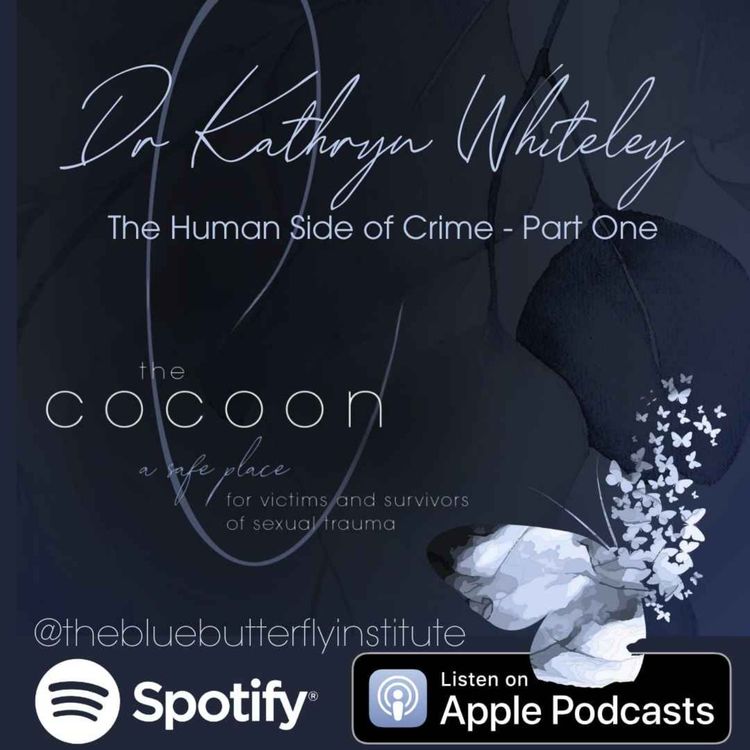 cover art for The Human Side Of Crime- Part One w Criminologist Dr Kathryn Whiteley
