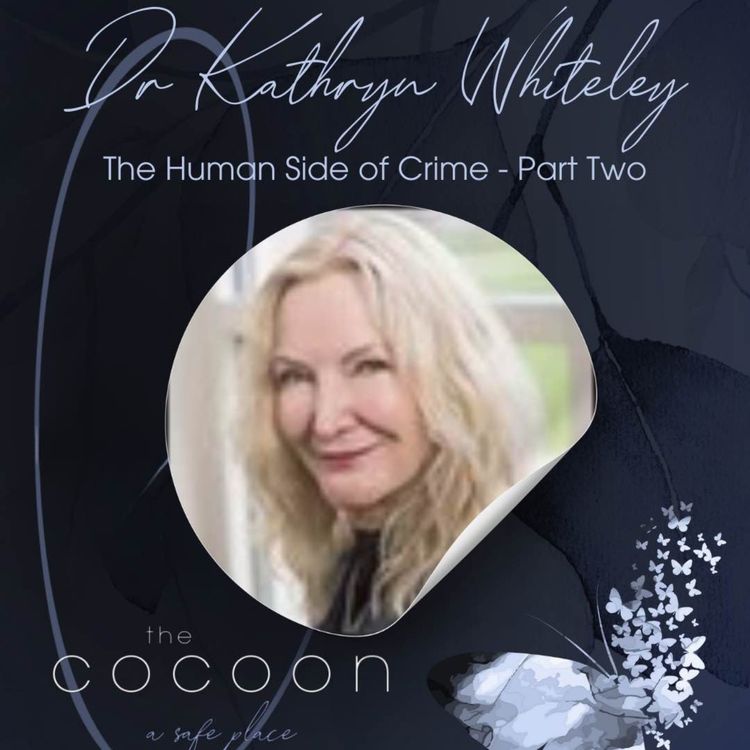 cover art for The Human Side Of Crime - Part Two w Criminologist Dr Kathryn Whiteley