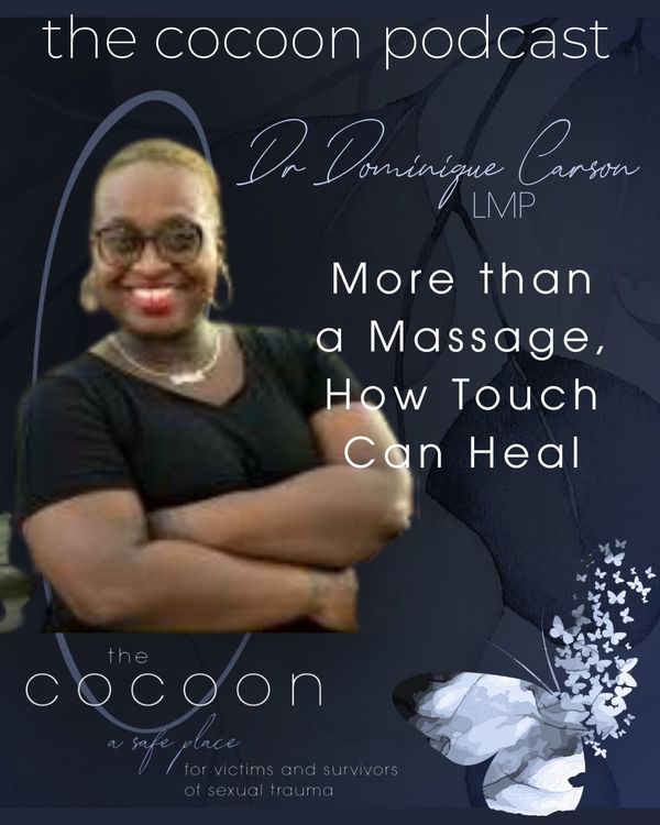 cover art for More Than A Massage: How Touch Can Heal Sexual Trauma with Dr Dominique Carson LMP