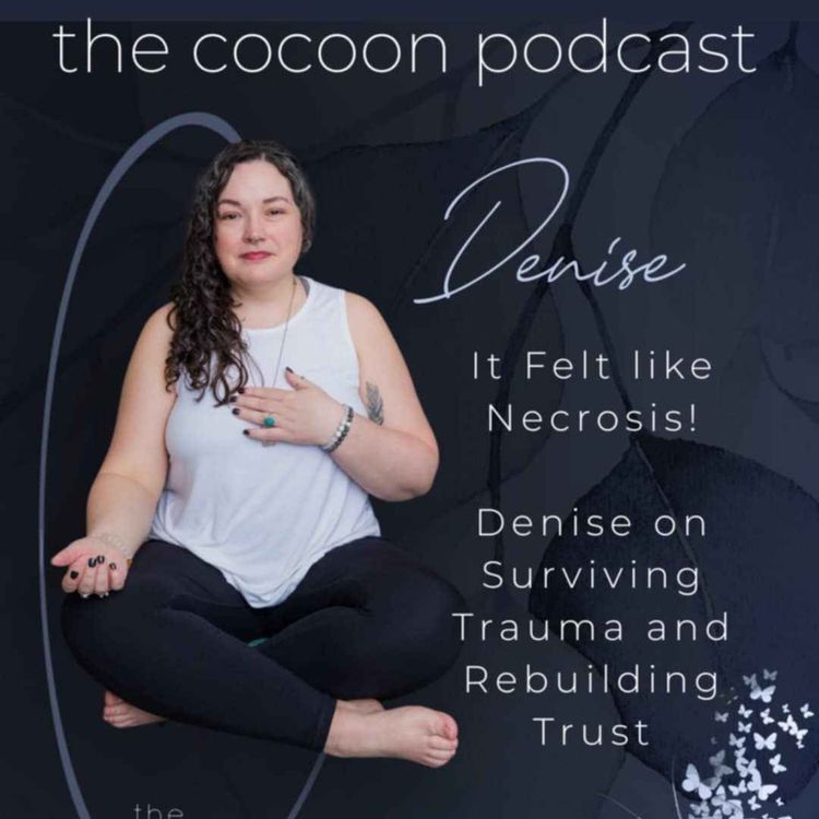 cover art for “It Felt Like Necrosis”: Denise on Trauma, Healing, and the Nervous System