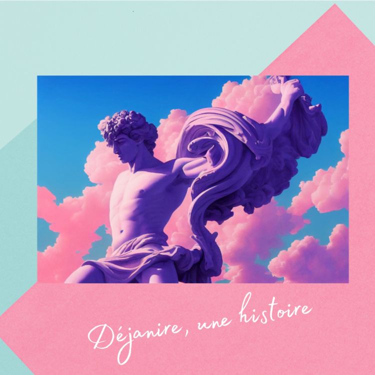 cover art for Déjanire, un prénom mythologique