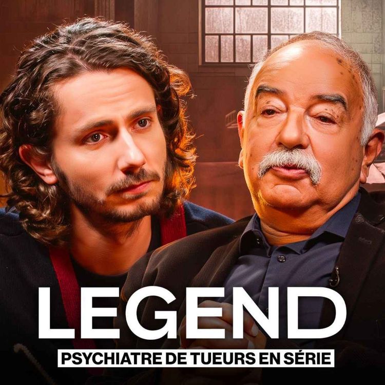 cover art for PSYCHIATRE DE TUEURS EN SÉRIE : SES CONFRONTATIONS AVEC LES PIRES CRIMINELS FRANÇAIS [REDIFF] 