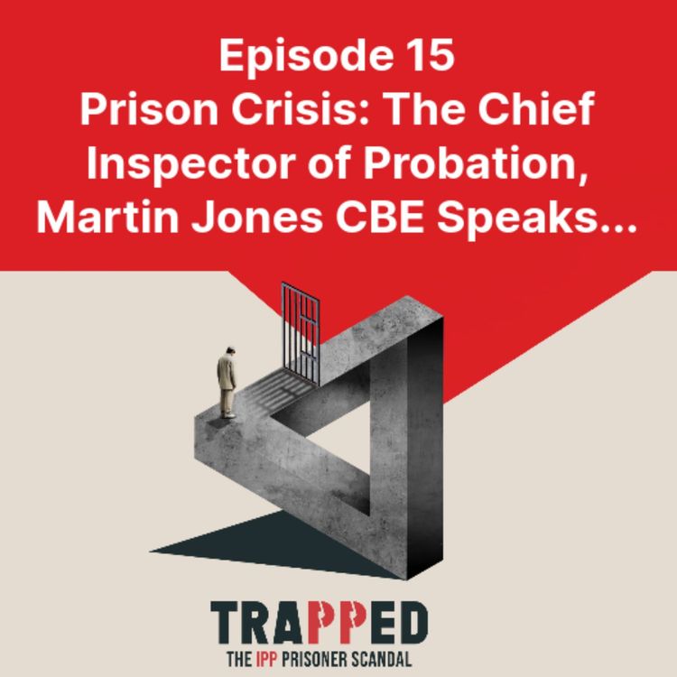 cover art for Prison Crisis: The Chief Inspector of Probation, Martin Jones CBE Speaks...