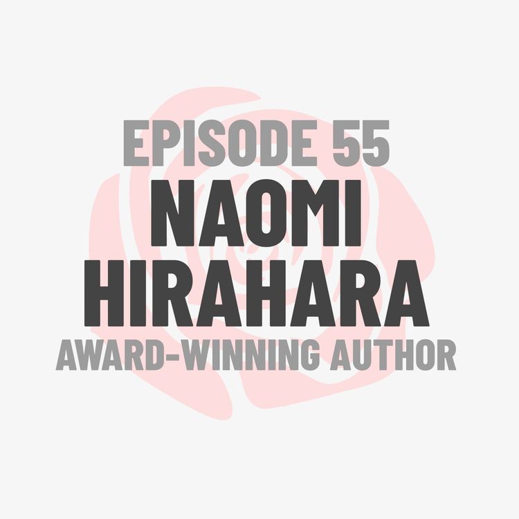 cover art for Episode 55: Award-Winning Author Naomi Hirahara