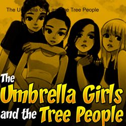 cover art for The Umbrella Girls and the Tree People