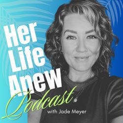 cover art for Her Life Anew Podcast