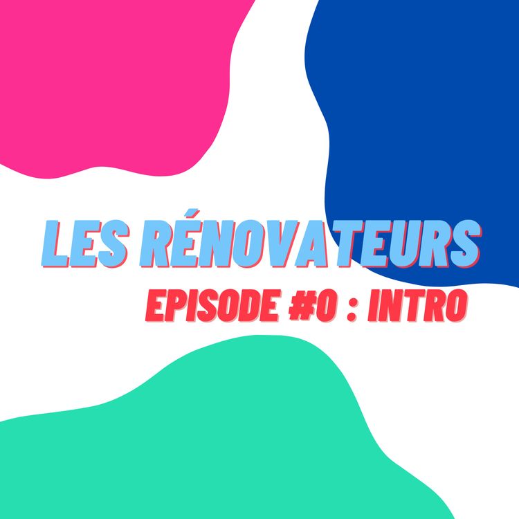 cover art for Les Rénovateurs #0 - Les présentations