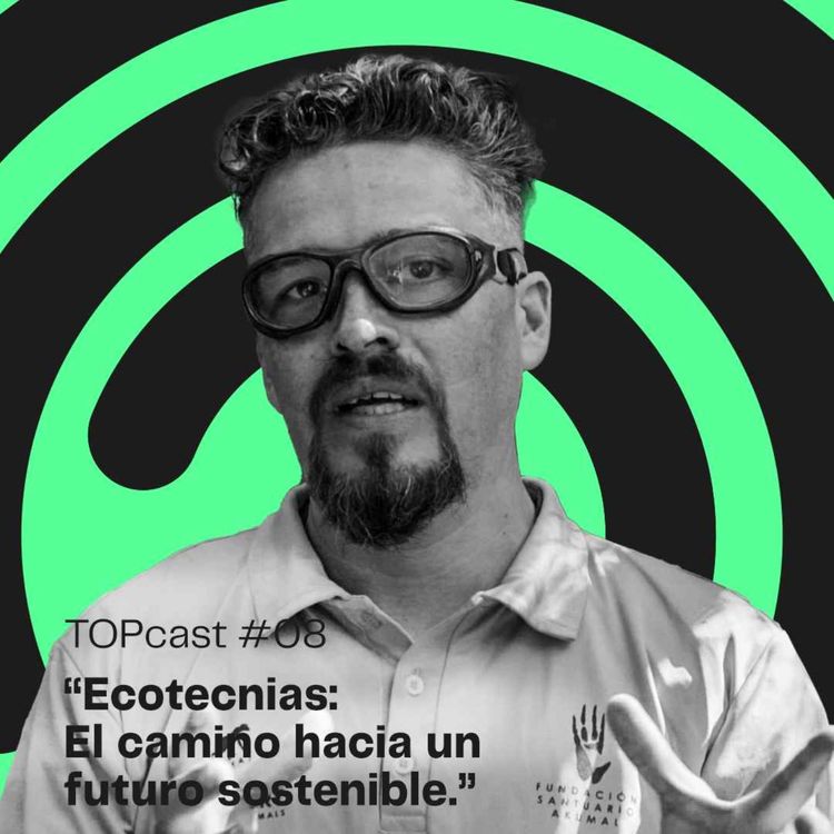 cover art for Ep 08 | Ecotecnias: El camino hacia un futuro sostenible