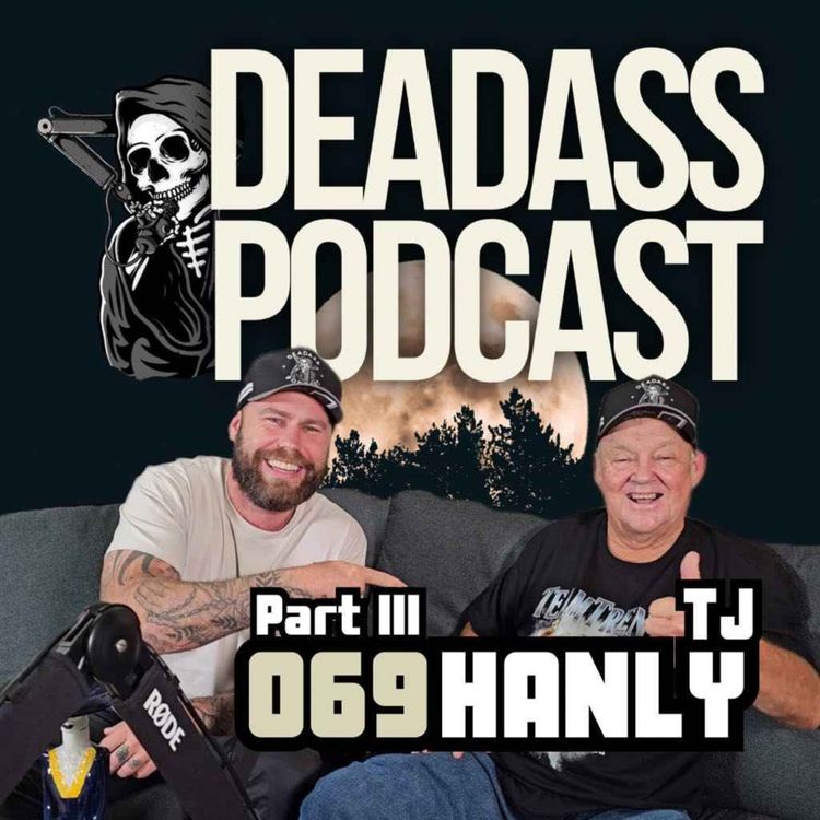 cover art for Ep.69 - TJ Hanly Pt.3