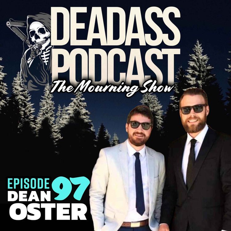 cover art for Ep.97 - The Mourning Show with Dean Oster