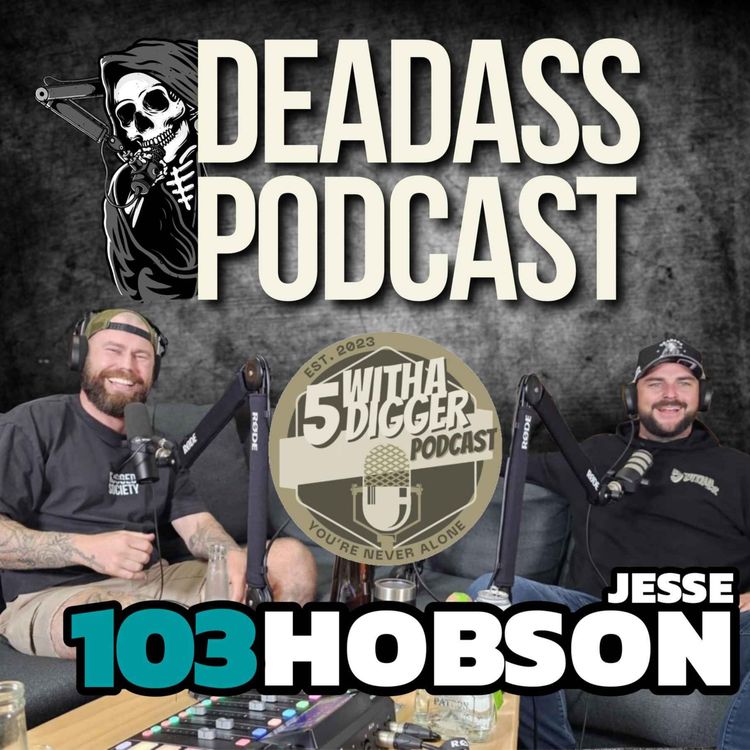 cover art for Ep.103 - Jesse Hobson - 5 with a Digger Podcast