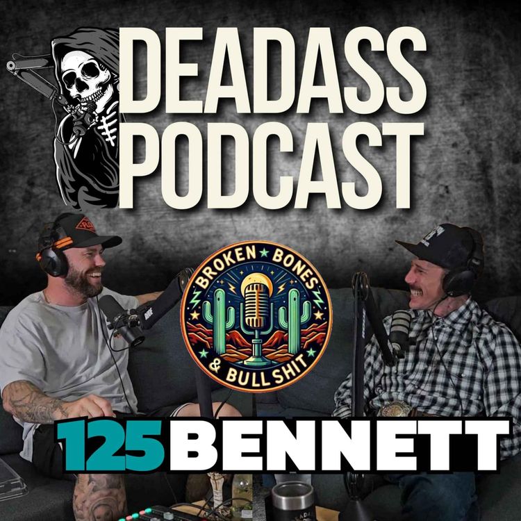 cover art for Ep.125 - Bennett from Broken Bones & Bullshit Podcast