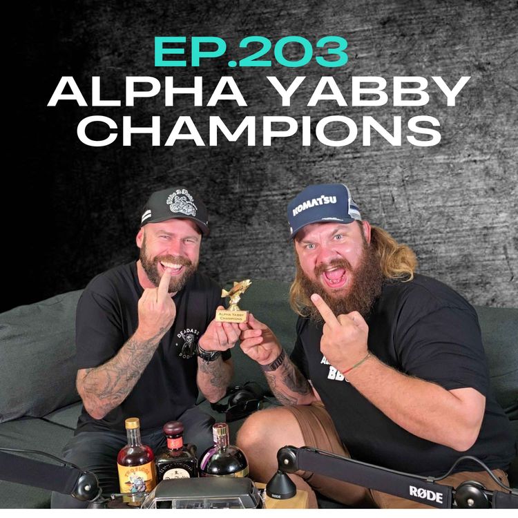 cover art for Ep.203 - Alpha Yabby Champions