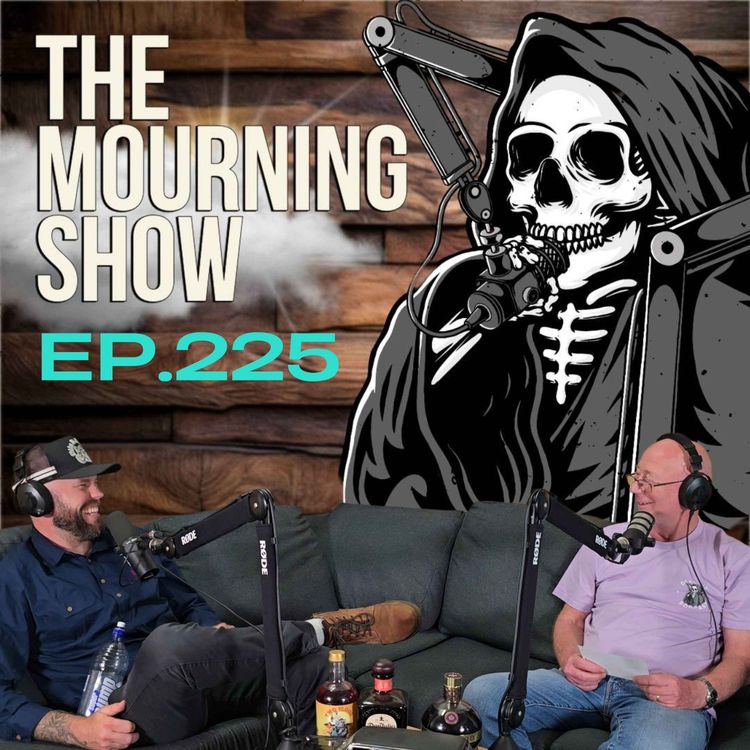 cover art for Ep.225 - The Mourning Show