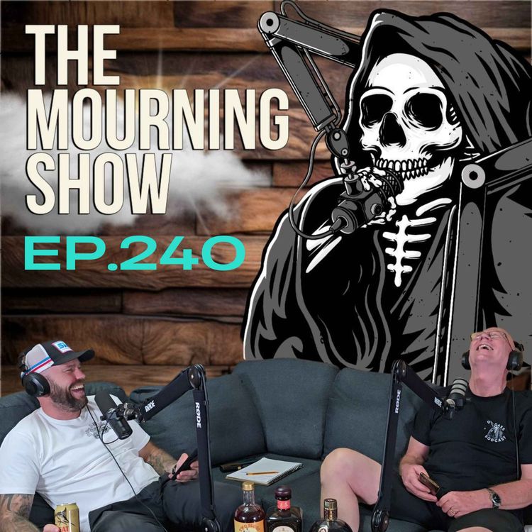 cover art for Ep.240 - The Mourning Show